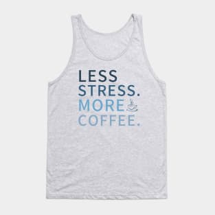 Less Stress More Coffee, less stress Coffee Design Tank Top